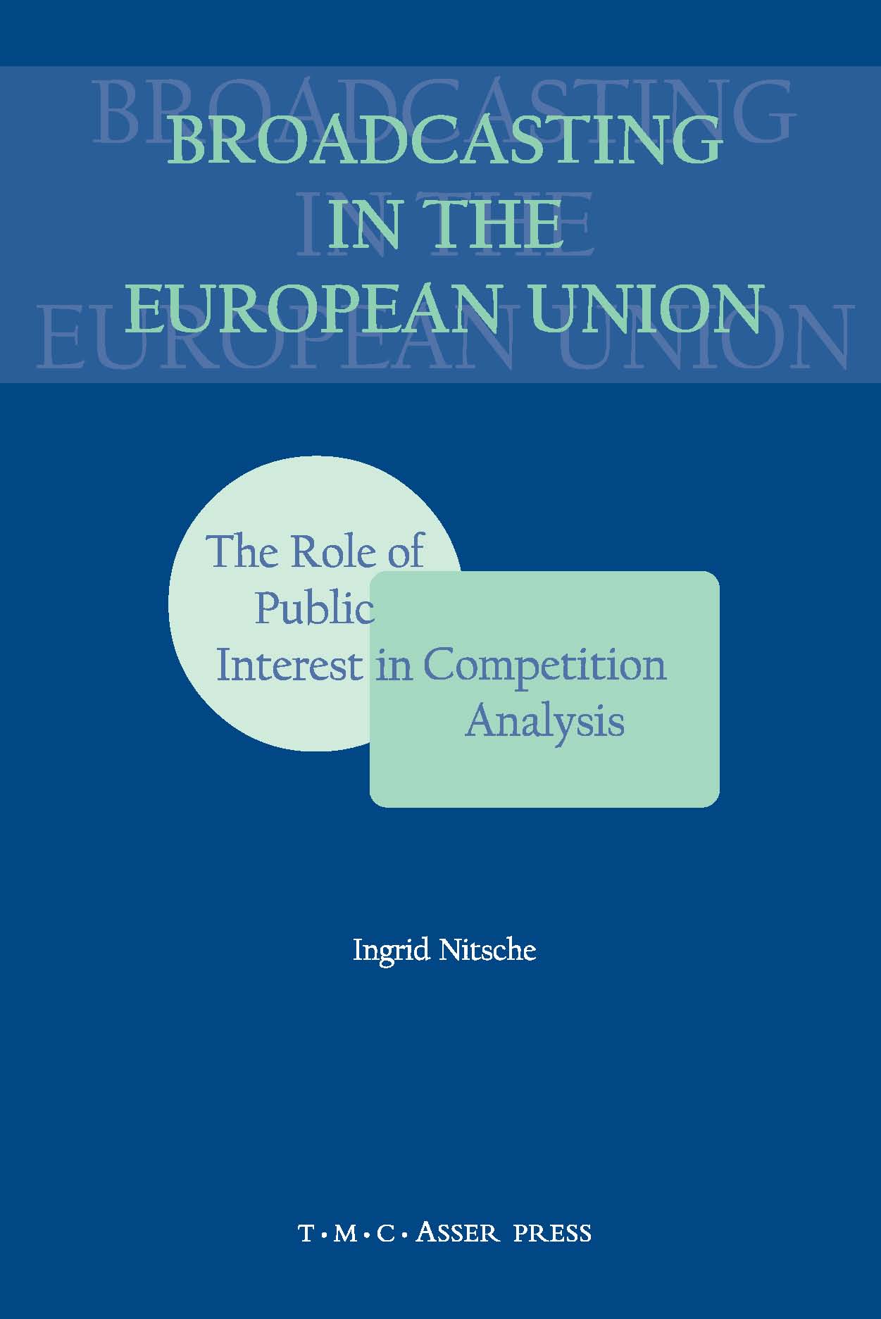 Broadcasting in the European Union - The Role of Public Interest in Competition Analysis